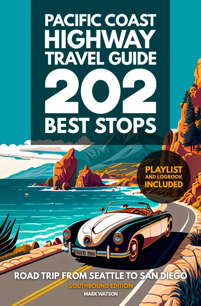 Pacific Coast Highway Travel Guide - 202 Best Stops