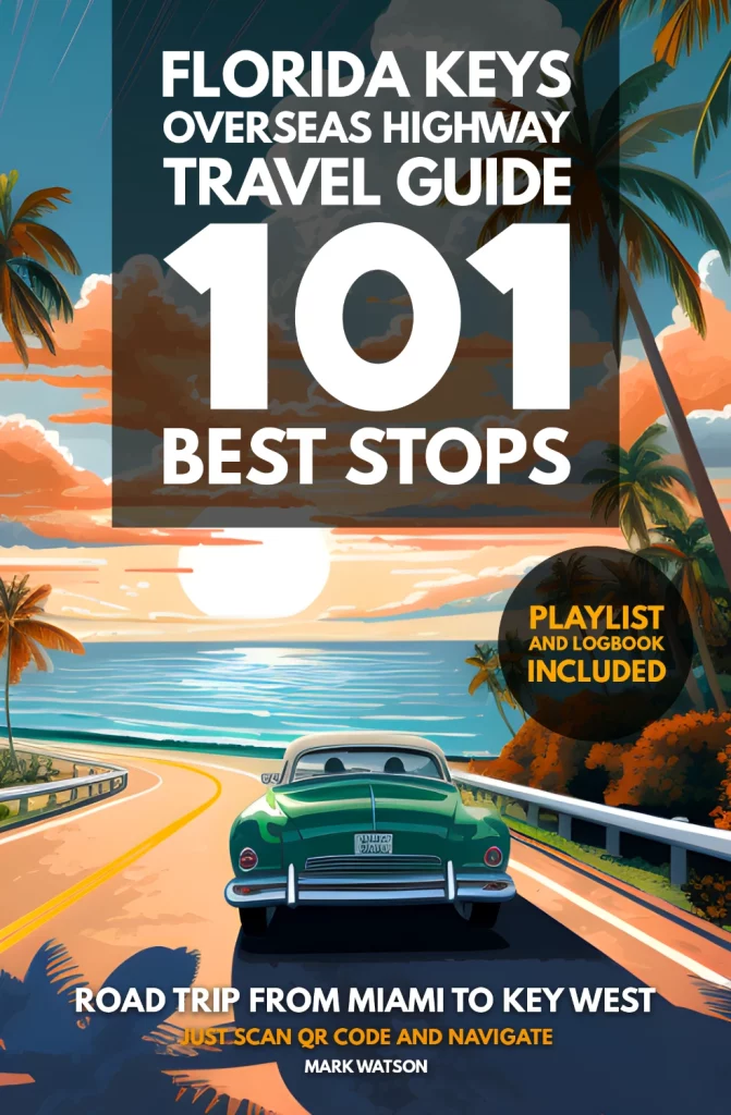 Overseas Highway Florida Keys Travel Guide - 101 best stops by Mark Watson
